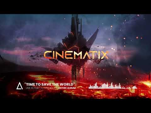 &quot;Time to Save the World&quot; from the Audiomachine release CINEMATIX