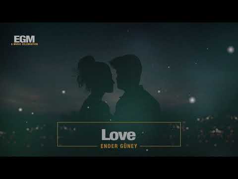 Love - Emotional Piano - Ender Güney (Official Audio)