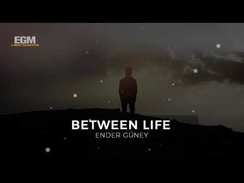 Between Life - Ender Güney (Official Audio)