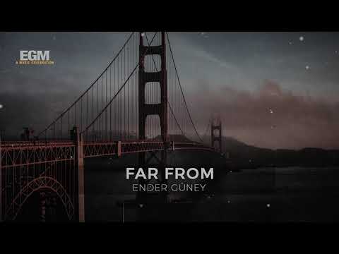 Far from - Ender Güney (Official Audio