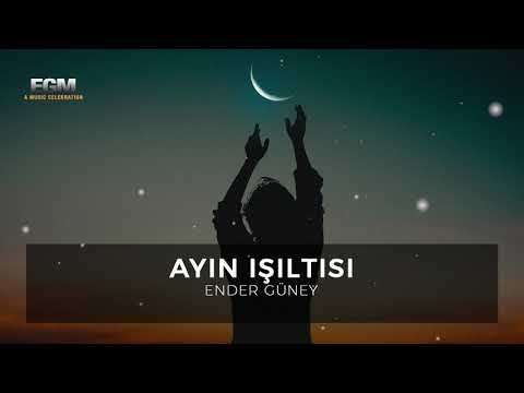 Ayın Işıltısı - Ender Güney (Official Audio)
