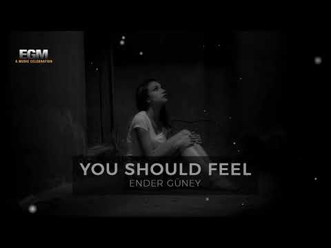 You Should Feel - Ender Güney (Official Audio)