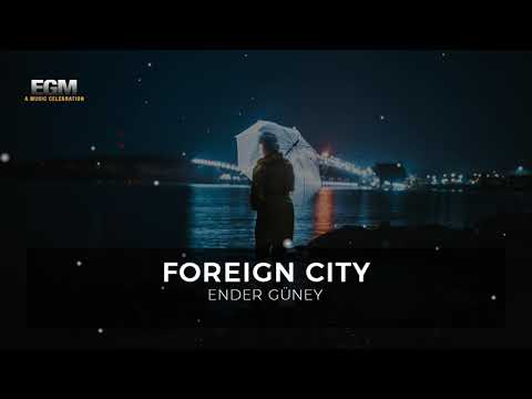 Foreign City - Ender Güney