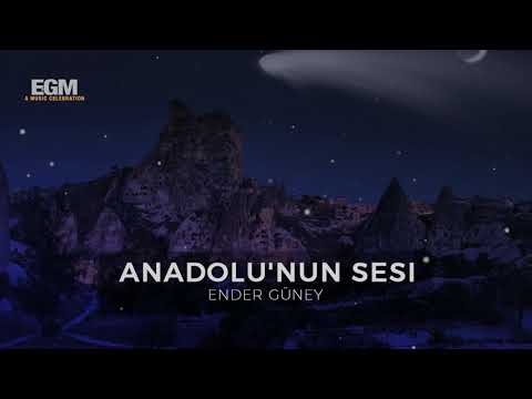 Anadolu&#039;nun Sesi - Ender Güney (Official Audio)