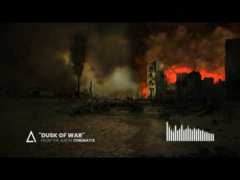 &quot;Dusk of War&quot; from the Audiomachine release CINEMATIX