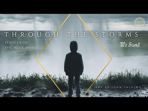 &quot;THROUGH THE STORMS WE STAND&quot; | Efisio Cross 「NEOCLASSICAL MUSIC」